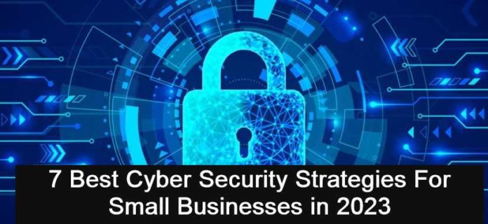 7-best-cyber-security-strategies-for-small-businesses-in-2023