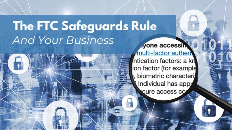 The FTC Safeguard Rule: How to Prepare Your Business