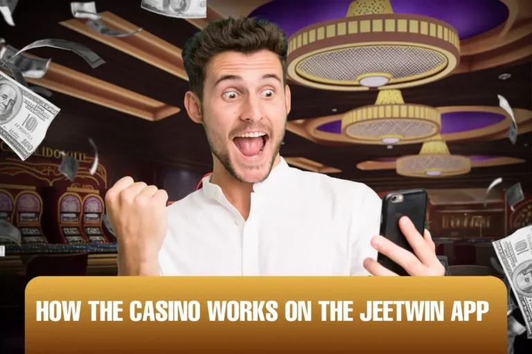 How the Casino Works on the Jeetwin App