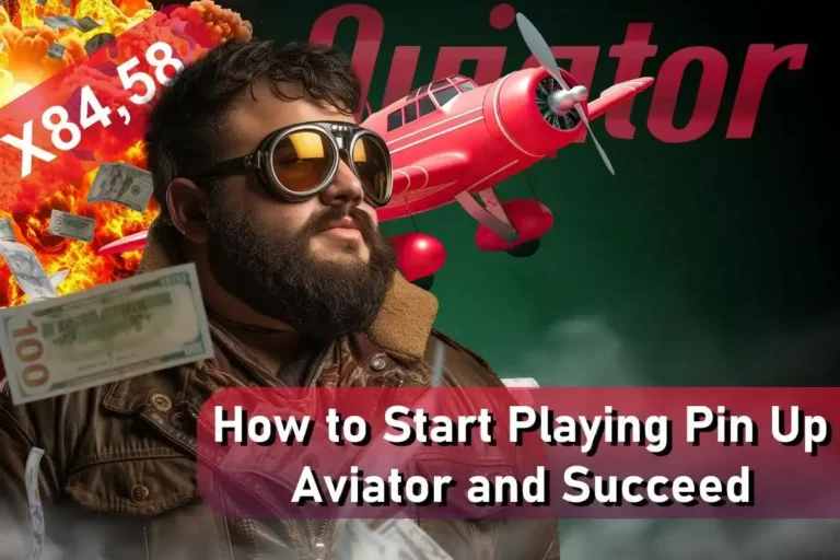 How to Start Playing Pin Up Aviator and Succeed