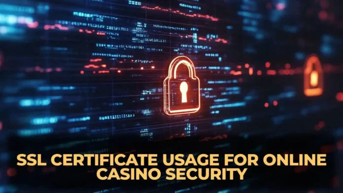 SSL Certification Impact on Online Casino Security